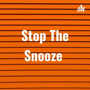 Stop The Snooze