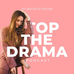 Stop the DRAMA Podcast mit Beatrice Fischer