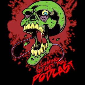 Coming To Get You Podcast