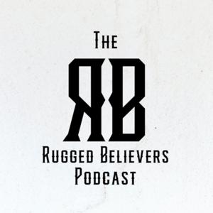 The Rugged Believers Podcast