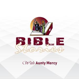 Bible Stories With Aunty Mercy