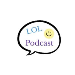 Lol podcast by LOL PodCast