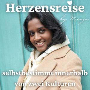Herzensreise I Selbstbestimmt leben innerhalb zwei Kulturen