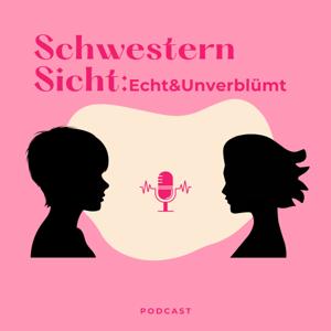 SchwesternSicht: Echt und Unverblümt