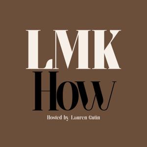 LMK How Podcast