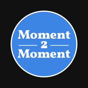 Moment 2 Moment