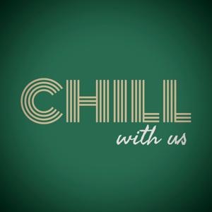 Chill With Us Podcast