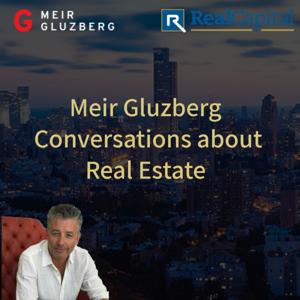 Meir Gluzberg - Conversations about the Real Estate Industry in Ontario, Canada.