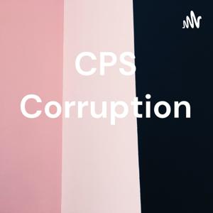 CPS Corruption by Genevieve Salas
