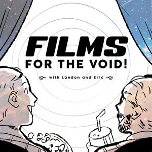 Films for the Void!