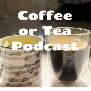 Coffee or Tea Podcast