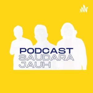 PODCAST SAUDARA JAUH