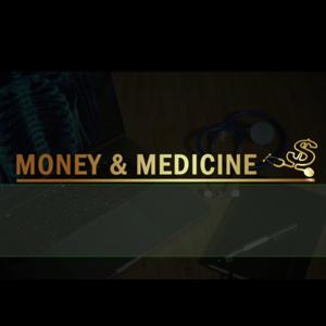 Money & Medicine