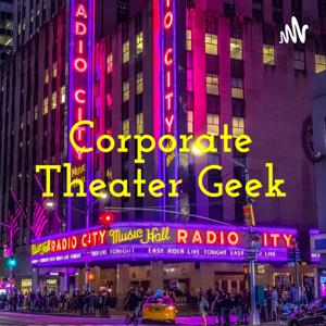 Corporate Theater Geek