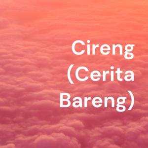 Cireng (Cerita Bareng)