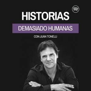 Historias Demasiado Humanas by Juan Tonelli