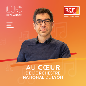 Au cœur de l’Orchestre national de Lyon · RCF Lyon