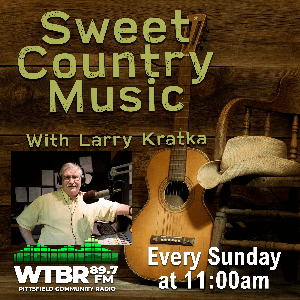 Sweet Country Music with Larry Kratka by WTBR 89.7FM - Pittsfield Community Radio