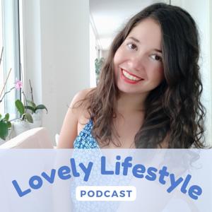 Lovely Lifestyle Podcast