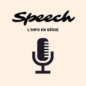 Speech, l'info en série