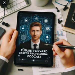 The Future-Forward Career Professional