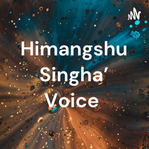 Himangshu Singha' Voice