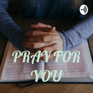 PRAY FOR YOU