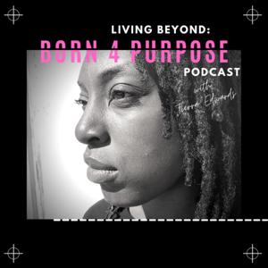 Living Beyond : Born4Purpose