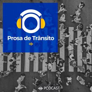 PROSA DE TRÂNSITO PODCAST