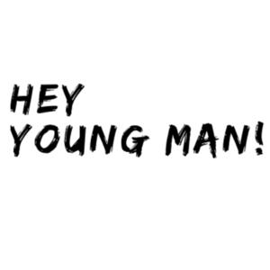 Hey Young Man!