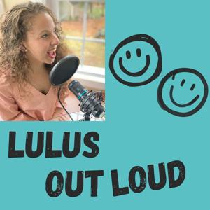 Lulus Out Loud Podcast