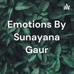 Emotions By Sunayana Gaur