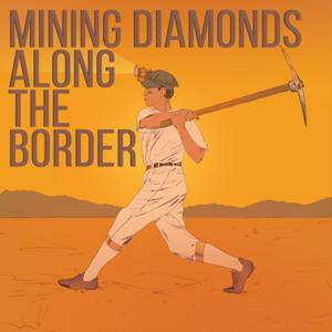 Mining Diamonds Along the Border