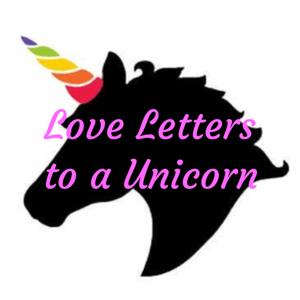 Love Letters to a Unicorn