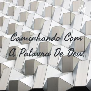 Caminhando Com A Palavra De Deus