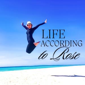 Life According to Rose