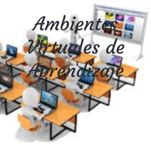 Ambientes Virtuales de Aprendizaje