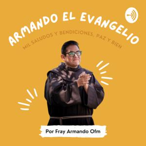 Armando el Evangelio, por Fray Armando Ofm