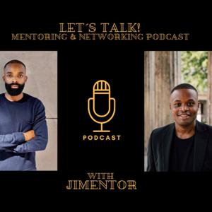 Let´s Talk! Mentoring & Networking Podcast with jimentor