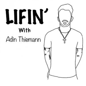 Lifin’ With Adin Thiemann