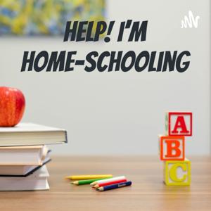 Help! I’m home-schooling