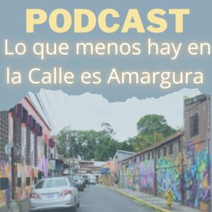 Lo que menos hay en la calle es amargura