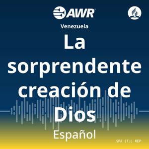 AWR en Espanol - La Sorprende Creacion de Dios