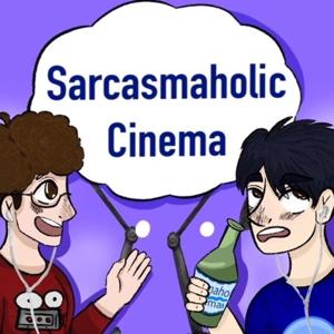 Sarcasmaholic Cinema