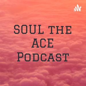 SOUL🌬️ the ACE♠️ Podcast🎙️