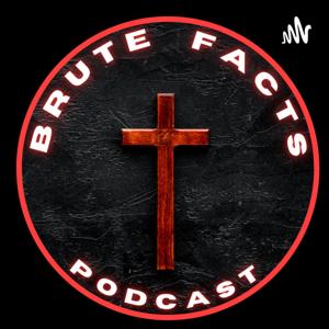 Brute Facts Podcast