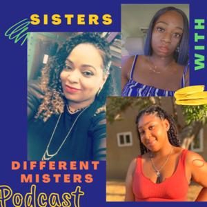 Sisters with different Misters