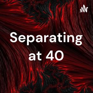 Separating at 40