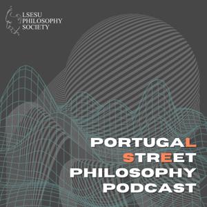 Portugal Street Philosophy Podcast