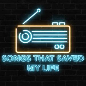 Songs That Saved My Life